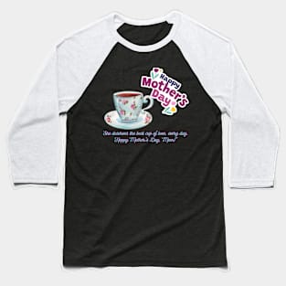 Happy Mother Day, Mom!  and Coffee Love (Motivational and Inspirational Quote) Baseball T-Shirt